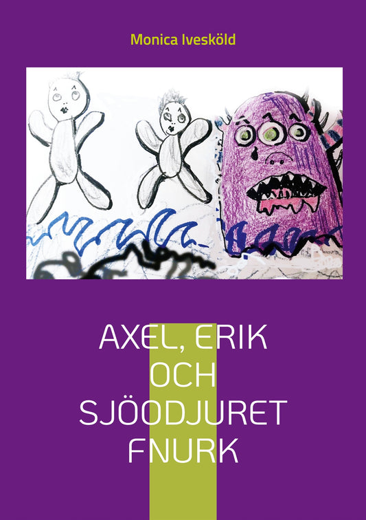 Axel, Erik och sjöodjuret Fnurk – E-bok