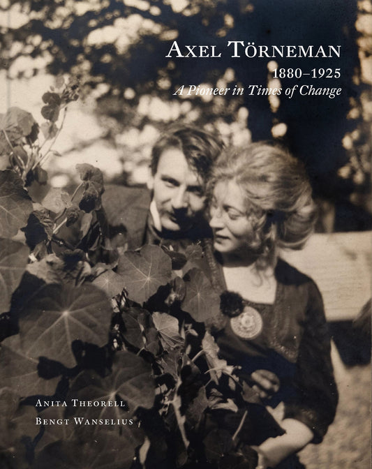 Axel Törneman 1880-1925: pionjär i brytningstid – E-bok