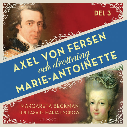 Axel von Fersen och drottning Marie-Antoinette - Del 3 – Ljudbok