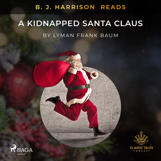 B. J. Harrison Reads A Kidnapped Santa Claus – Ljudbok