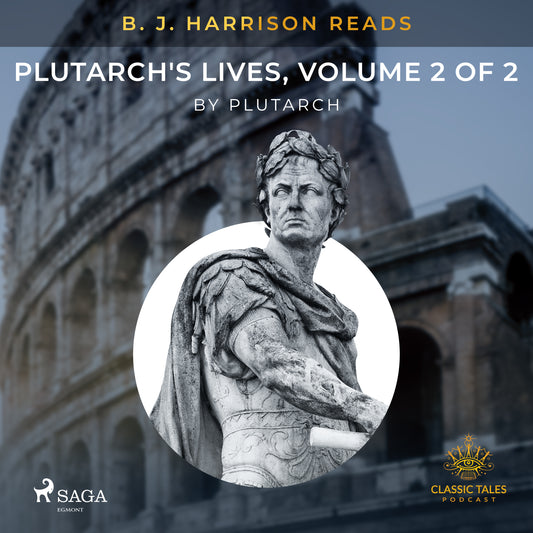 B. J. Harrison Reads Plutarch's Lives, Volume 2 of 2 – Ljudbok