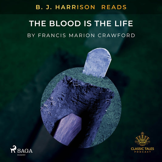 B. J. Harrison Reads The Blood Is The Life – Ljudbok