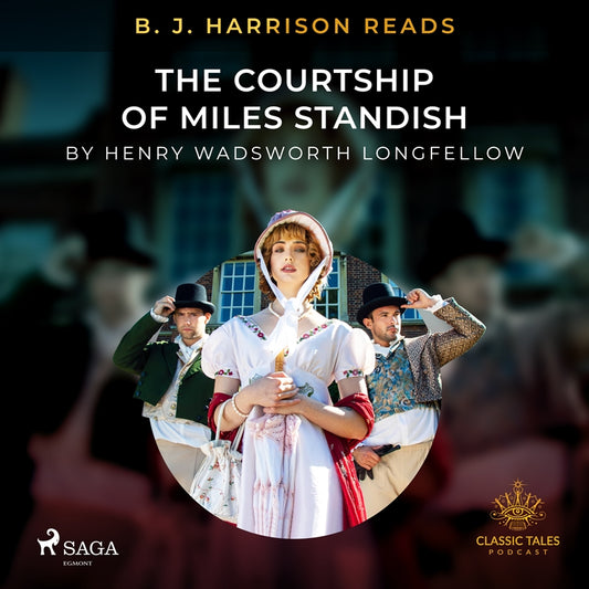 B. J. Harrison Reads The Courtship of Miles Standish – Ljudbok