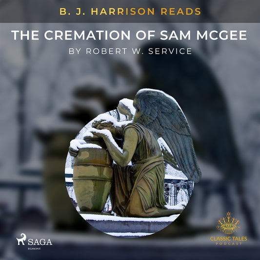 B. J. Harrison Reads The Cremation of Sam McGee – Ljudbok