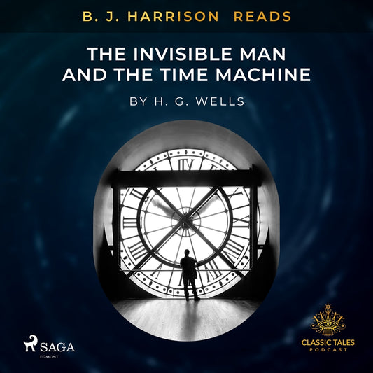 B. J. Harrison Reads The Invisible Man and The Time Machine – Ljudbok