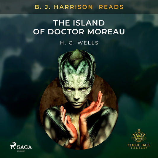 B. J. Harrison Reads The Island of Doctor Moreau  – Ljudbok