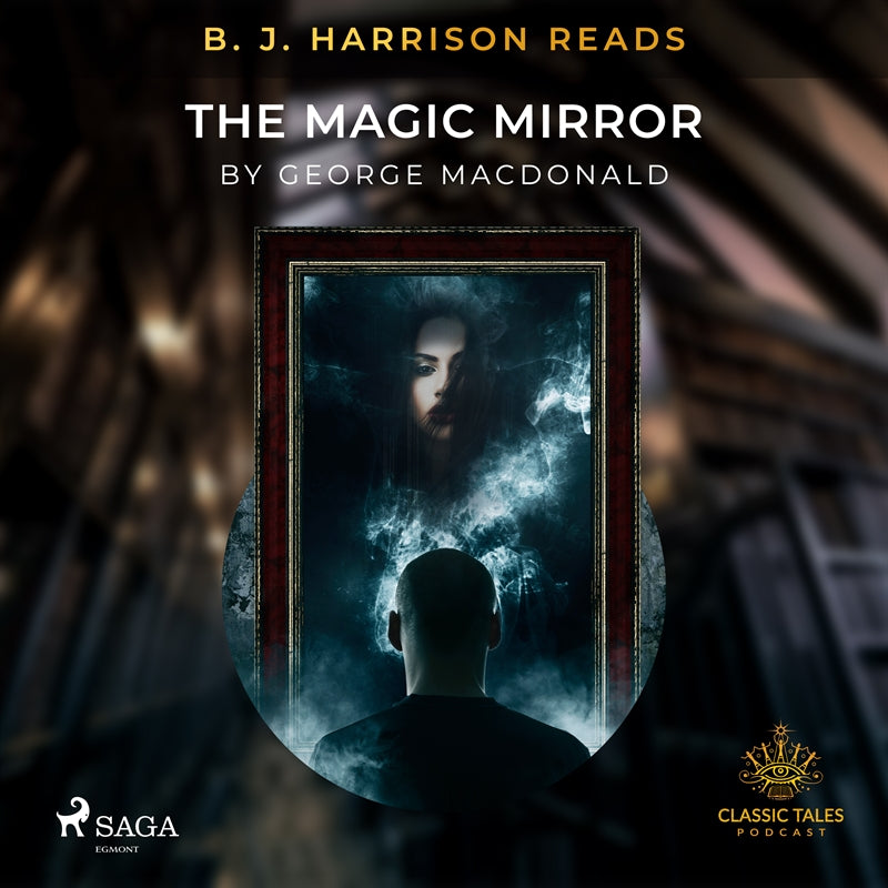 B. J. Harrison Reads The Magic Mirror – Ljudbok