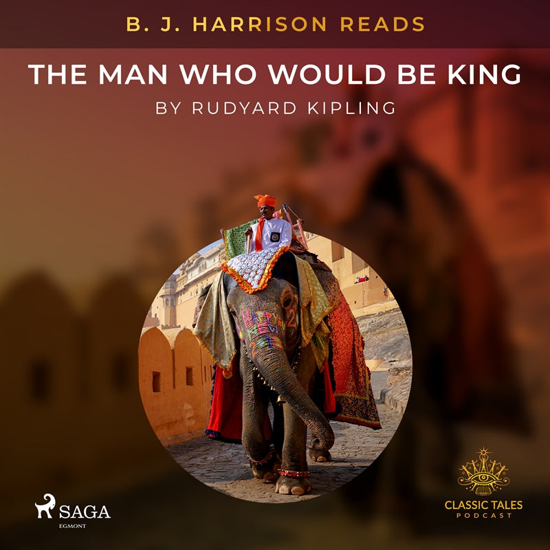 B. J. Harrison Reads The Man Who Would Be King – Ljudbok