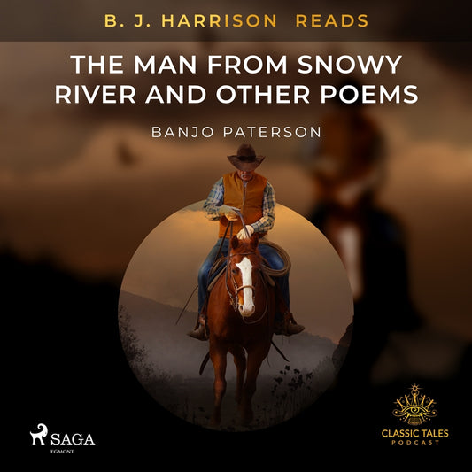 B. J. Harrison Reads The Man from Snowy River and Other Poems – Ljudbok