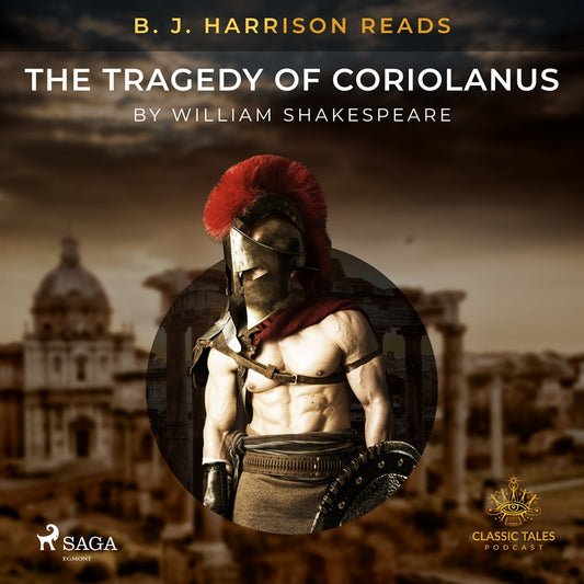 B. J. Harrison Reads The Tragedy of Coriolanus – Ljudbok