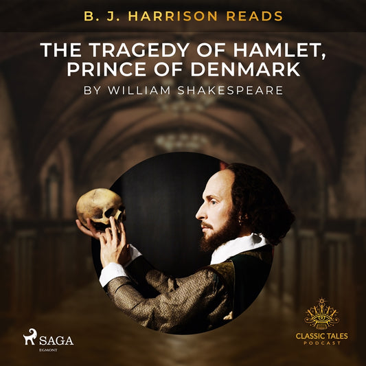 B. J. Harrison Reads The Tragedy of Hamlet, Prince of Denmark – Ljudbok