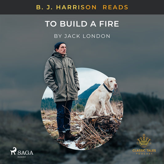 B. J. Harrison Reads To Build a Fire – Ljudbok