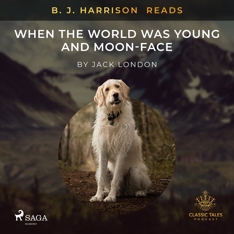 B. J. Harrison Reads When the World Was Young and Moon-Face – Ljudbok