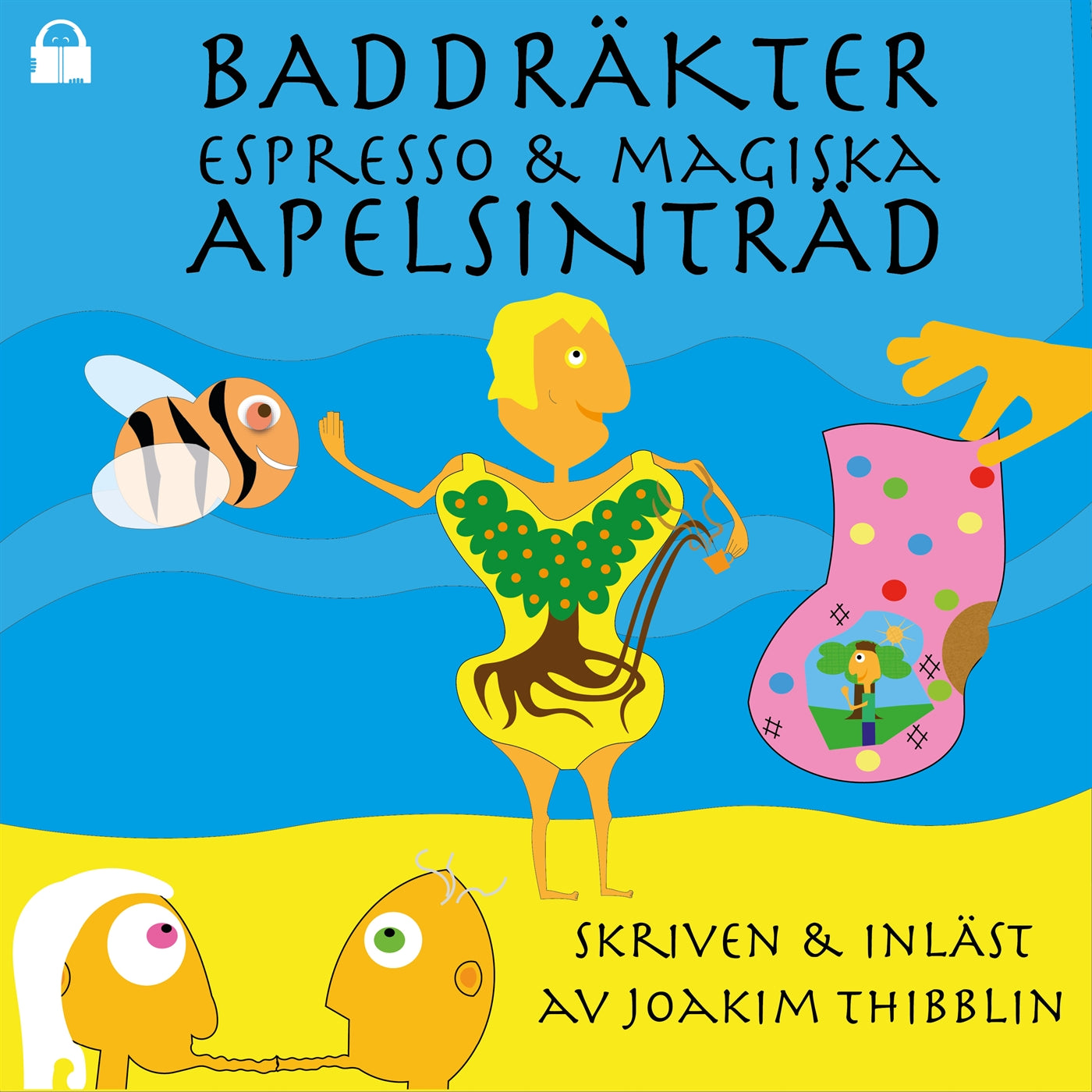 Baddräkter, espresso & magiska apelsinträd – Ljudbok