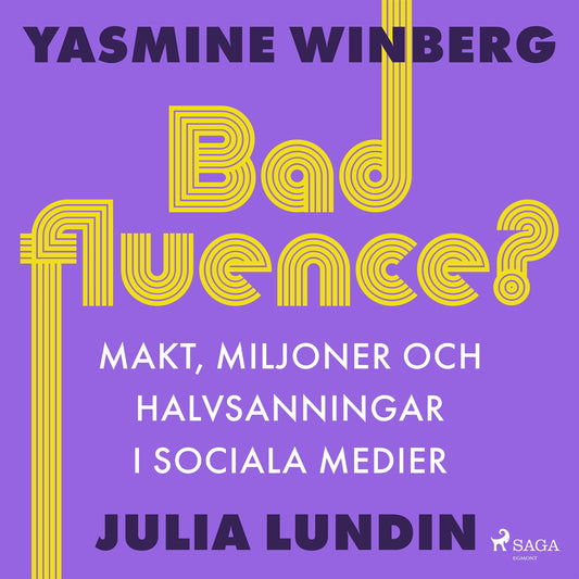 Badfluence? Makt, miljoner och halvsanningar i sociala medier – Ljudbok