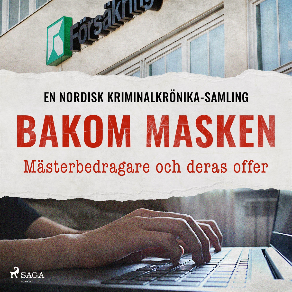 Bakom masken – Mästerbedragare och deras offer – Ljudbok