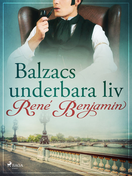 Balzacs underbara liv – E-bok