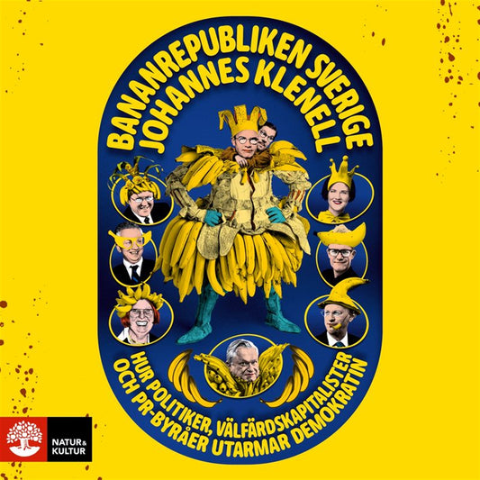Bananrepubliken Sverige : hur politiker, välfärdskapitalister och pr-byråer utarmar demokratin – Ljudbok