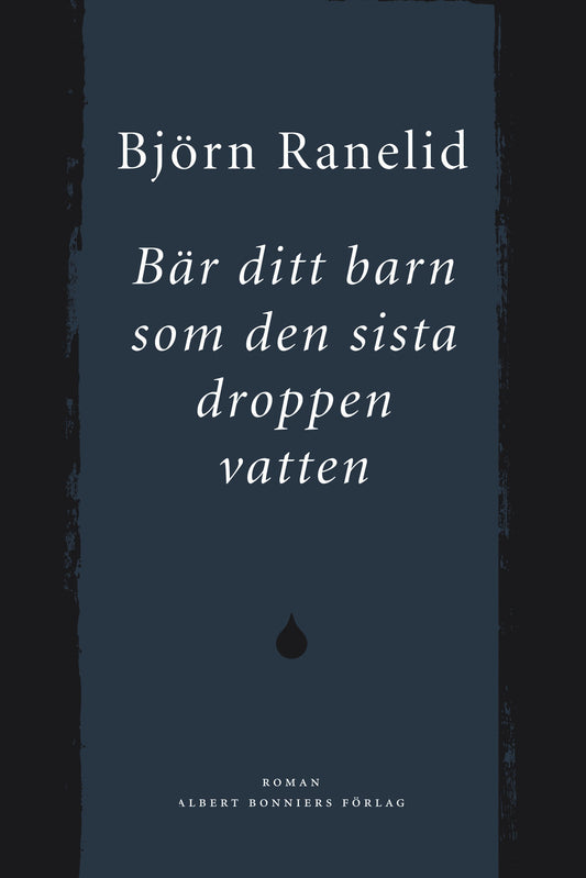Bär ditt barn som den sista droppen vatten – E-bok