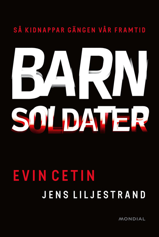 Barnsoldater : så kidnappar gängen vår framtid – E-bok