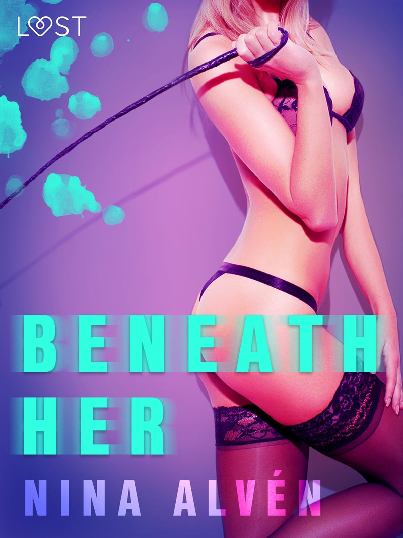 Beneath Her - Erotic Short Story – E-bok