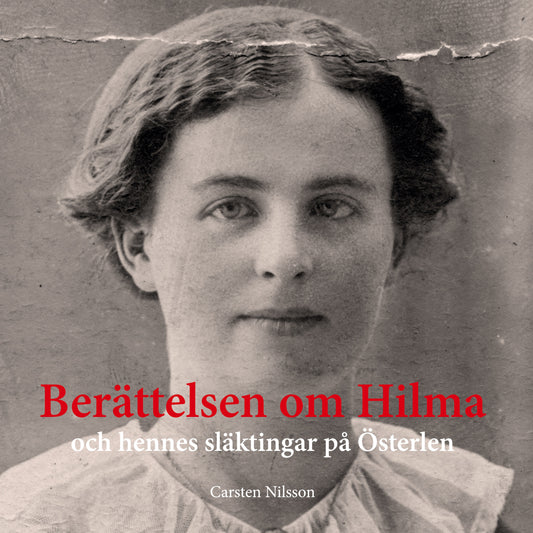 Berättelsen om Hilma: och hennes släktingar på Österlen – E-bok