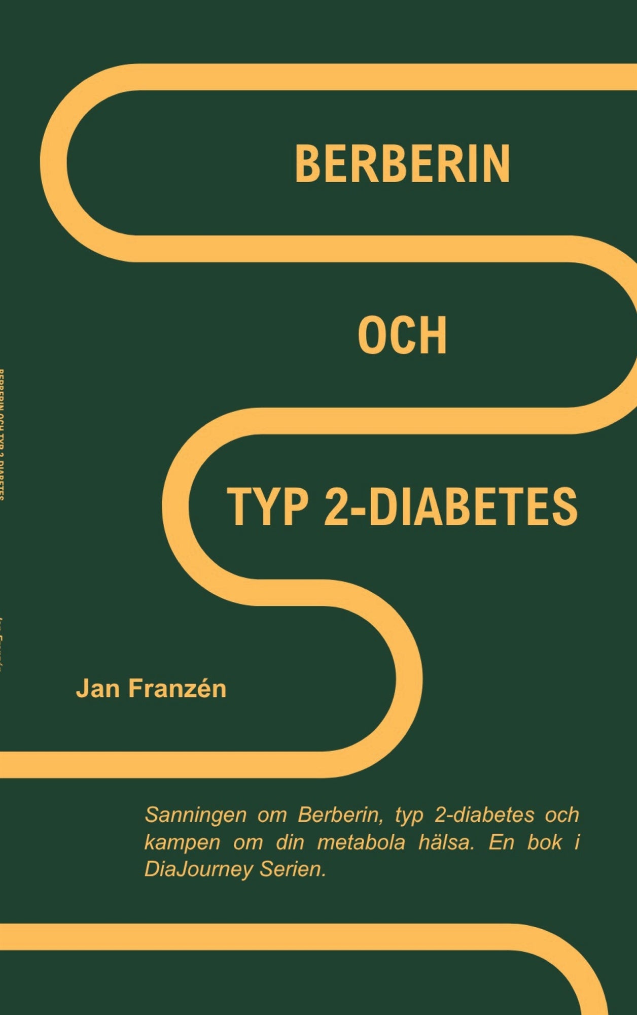 Berberin och Typ 2 Diabetes: Sanningen om Berberin, typ 2-diabetes och kampen om din metabola hälsa – E-bok