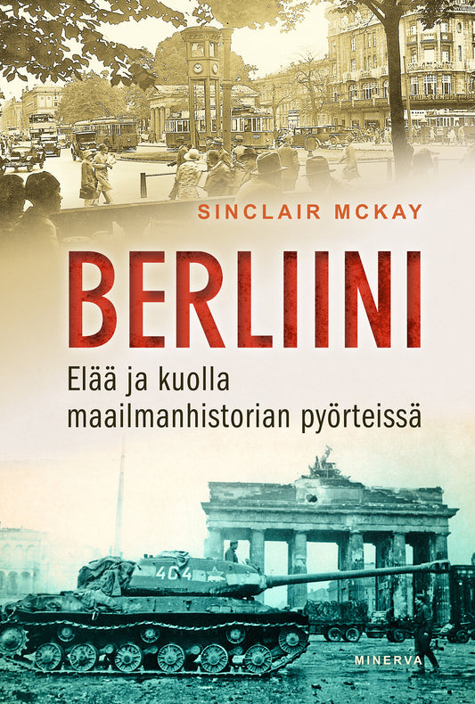 Berliini: Elää ja kuolla maailmanhistorian pyörteissä  – E-bok