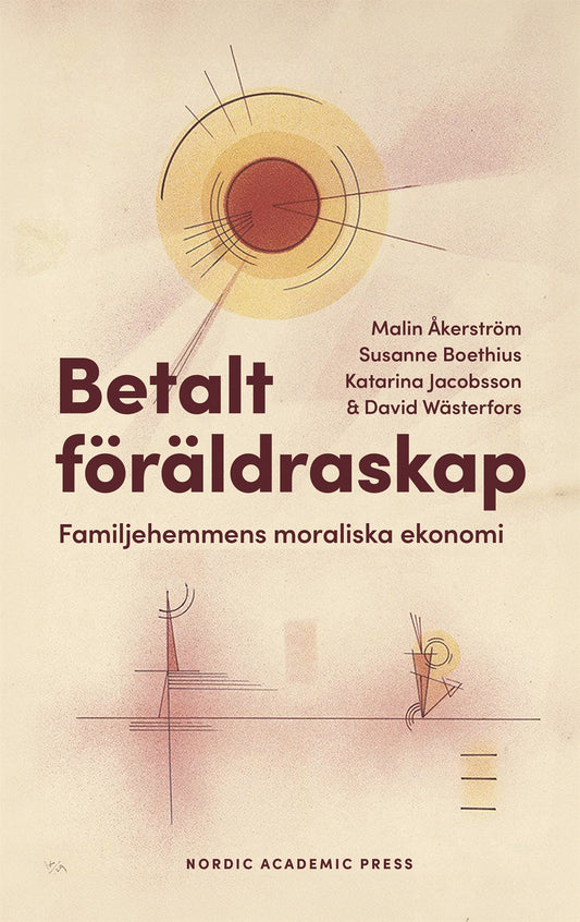 Betalt föräldraskap. Familjehemmens moraliska ekonomi – E-bok