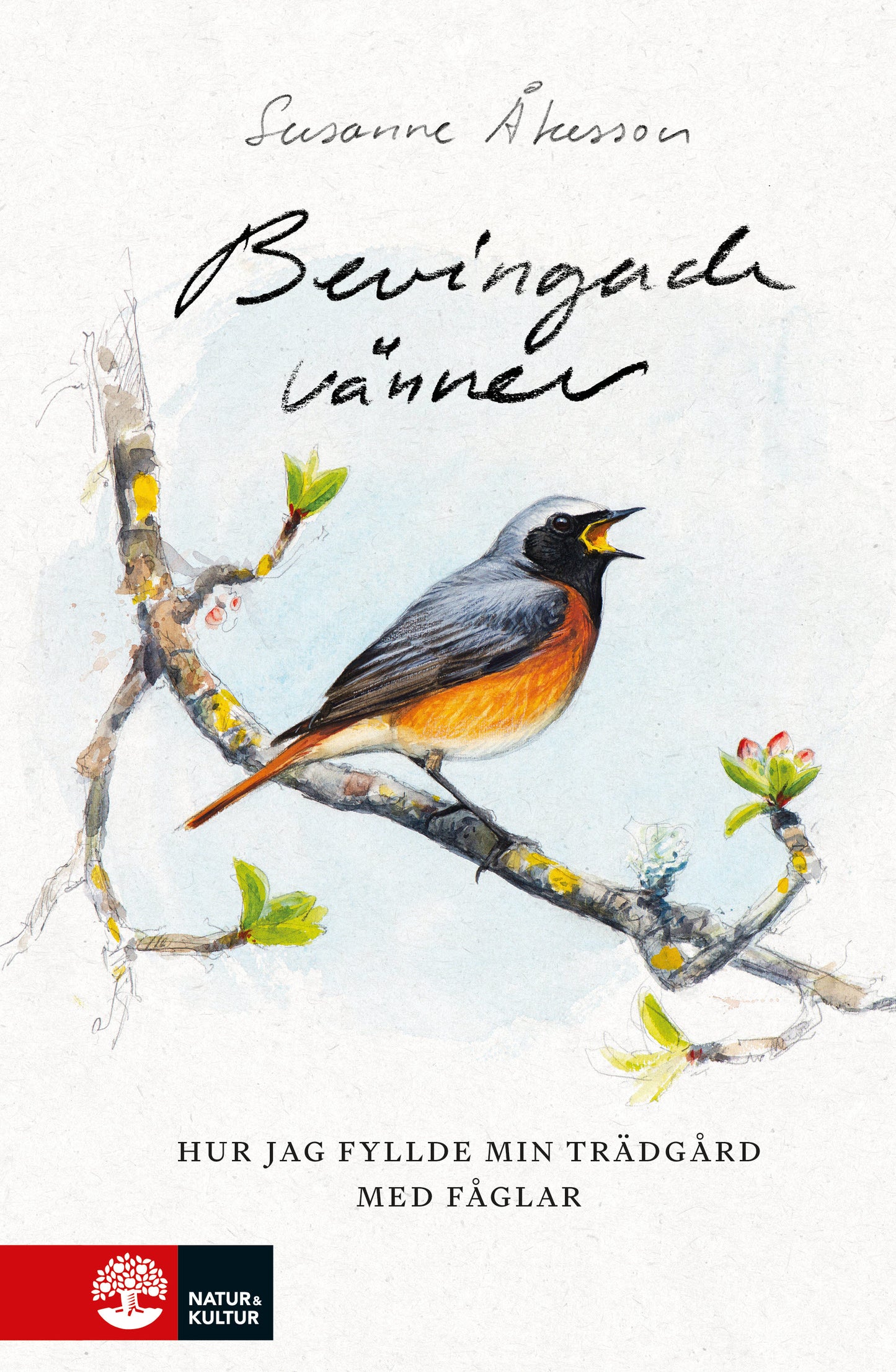 Bevingade vänner : hur jag fyllde min trädgård med fåglar – E-bok