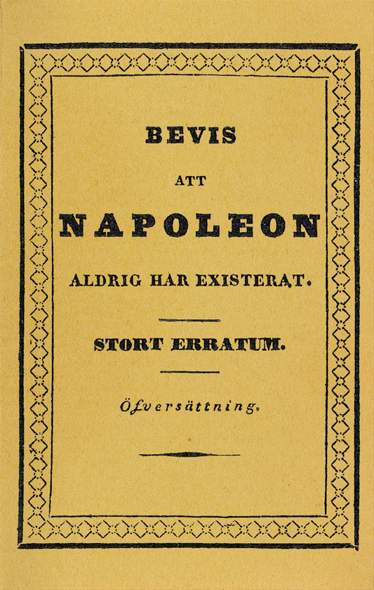 Bevis att Napoleon aldrig har existerat : Stort erratum – E-bok