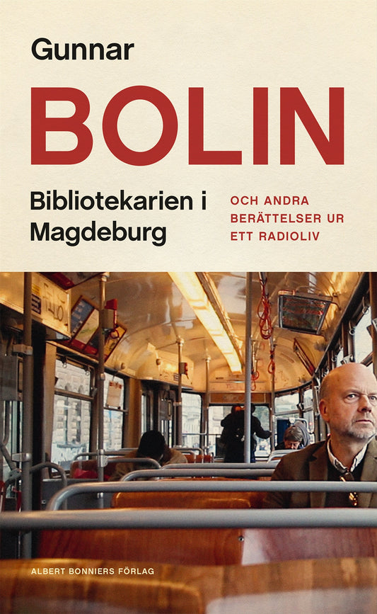 Bibliotekarien i Magdeburg : och andra berättelser ur ett radioliv – E-bok