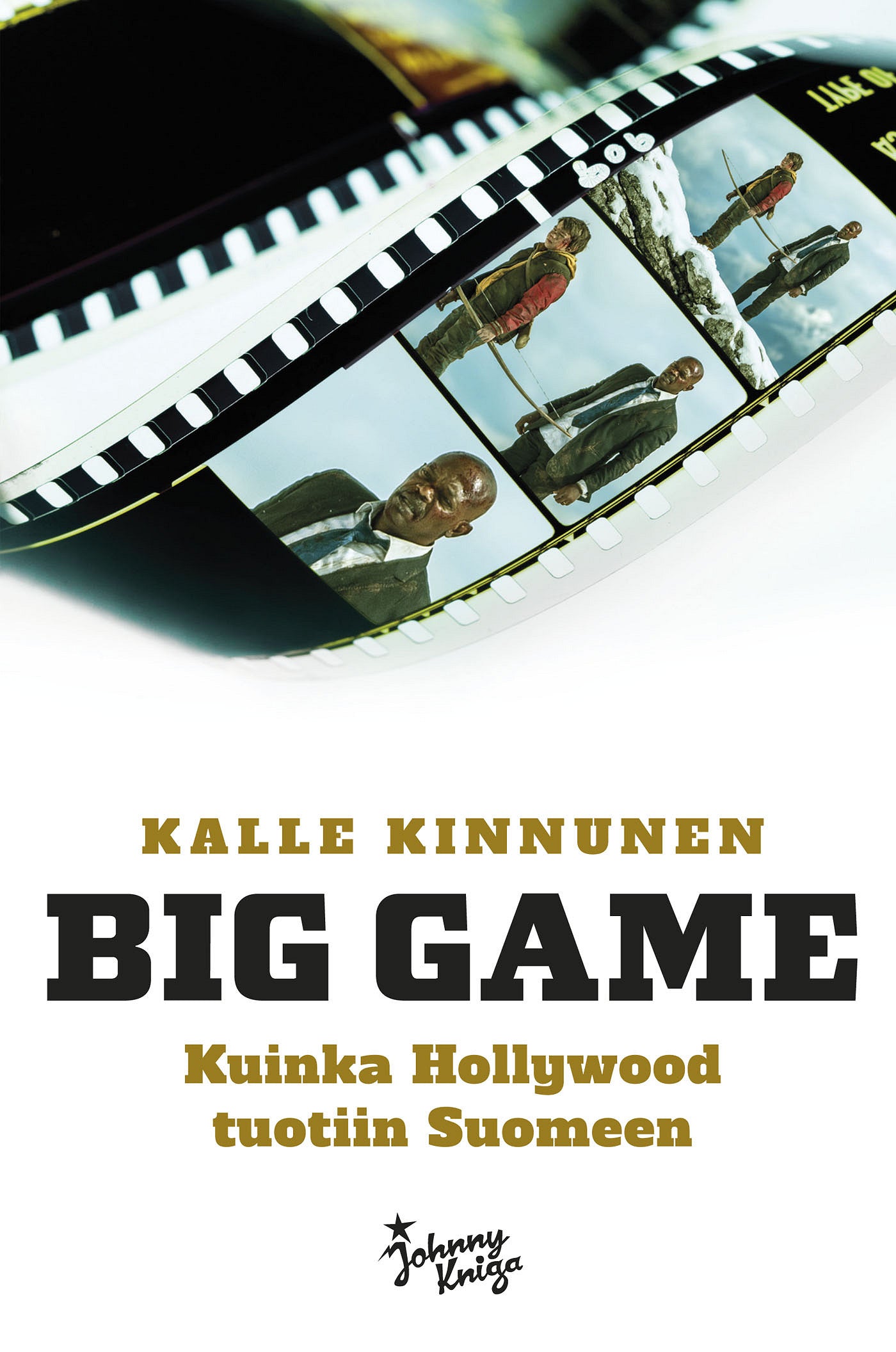 Big Game - Kuinka Hollywood tuotiin Suomeen – E-bok