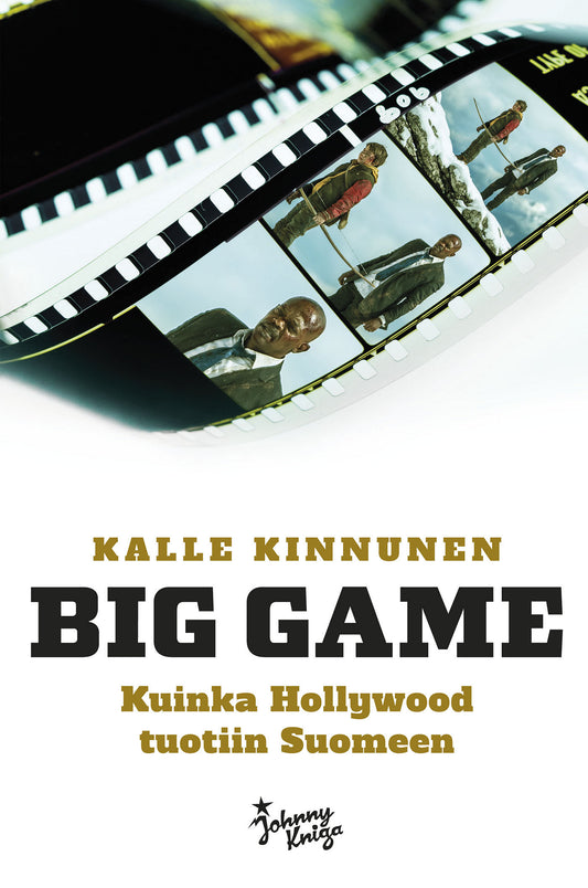 Big Game - Kuinka Hollywood tuotiin Suomeen – E-bok