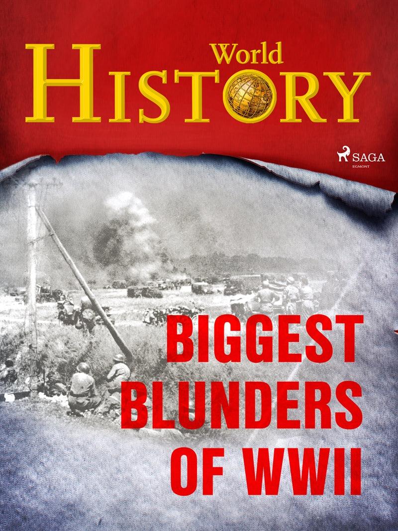 Biggest Blunders of WWII – E-bok