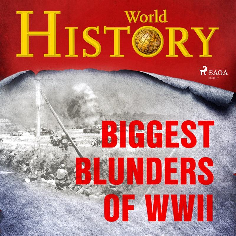 Biggest Blunders of WWII – Ljudbok