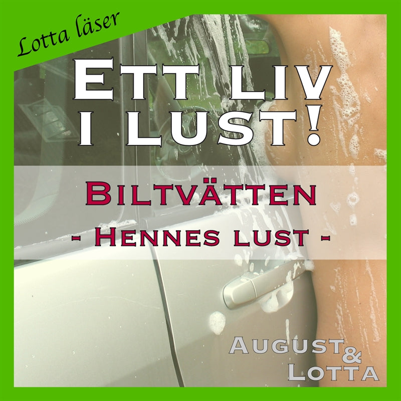 Biltvätten ~ Genom hennes ögon ~ Lotta läser - erotiska noveller – Ljudbok