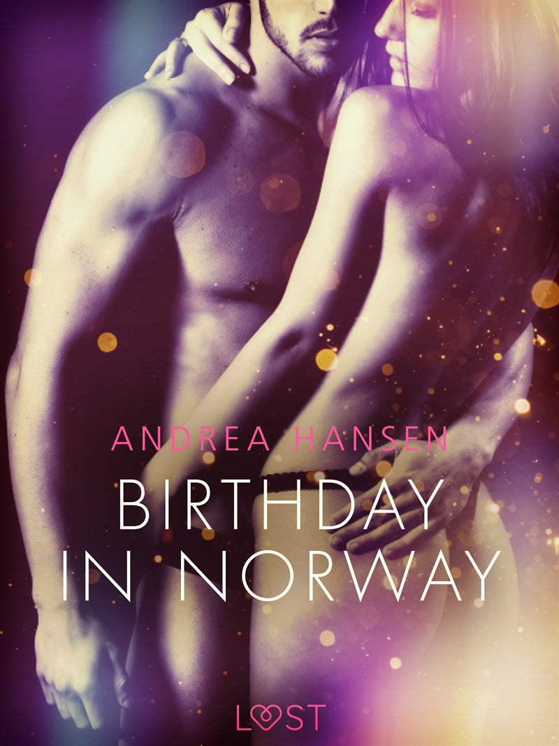 Birthday in Norway - Erotic Short Story – E-bok