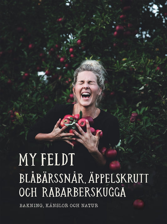 Blåbärssnår, äppelskrutt och rabarberskugga : Bakning och känslor genom naturen – E-bok