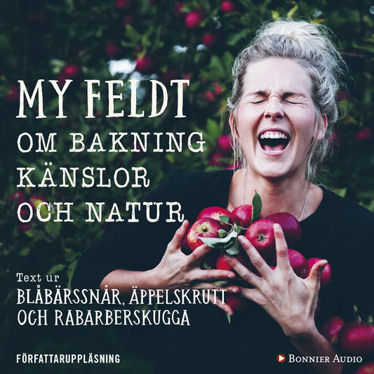 Blåbärssnår, äppelskrutt och rabarberskugga : bakning och känslor genom naturen – Ljudbok