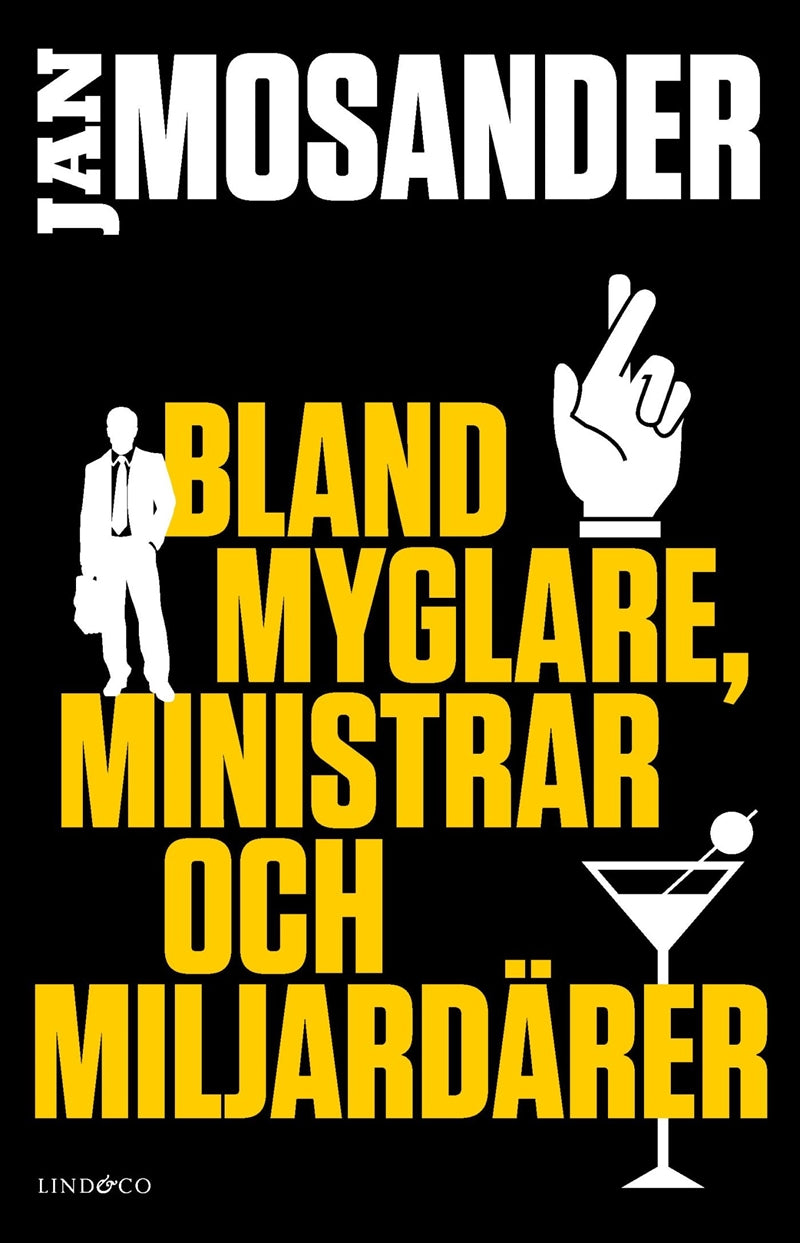 Bland myglare, ministrar och miljardärer – E-bok