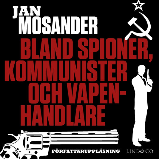 Bland spioner, kommunister och vapenhandlare - Del 3 – Ljudbok