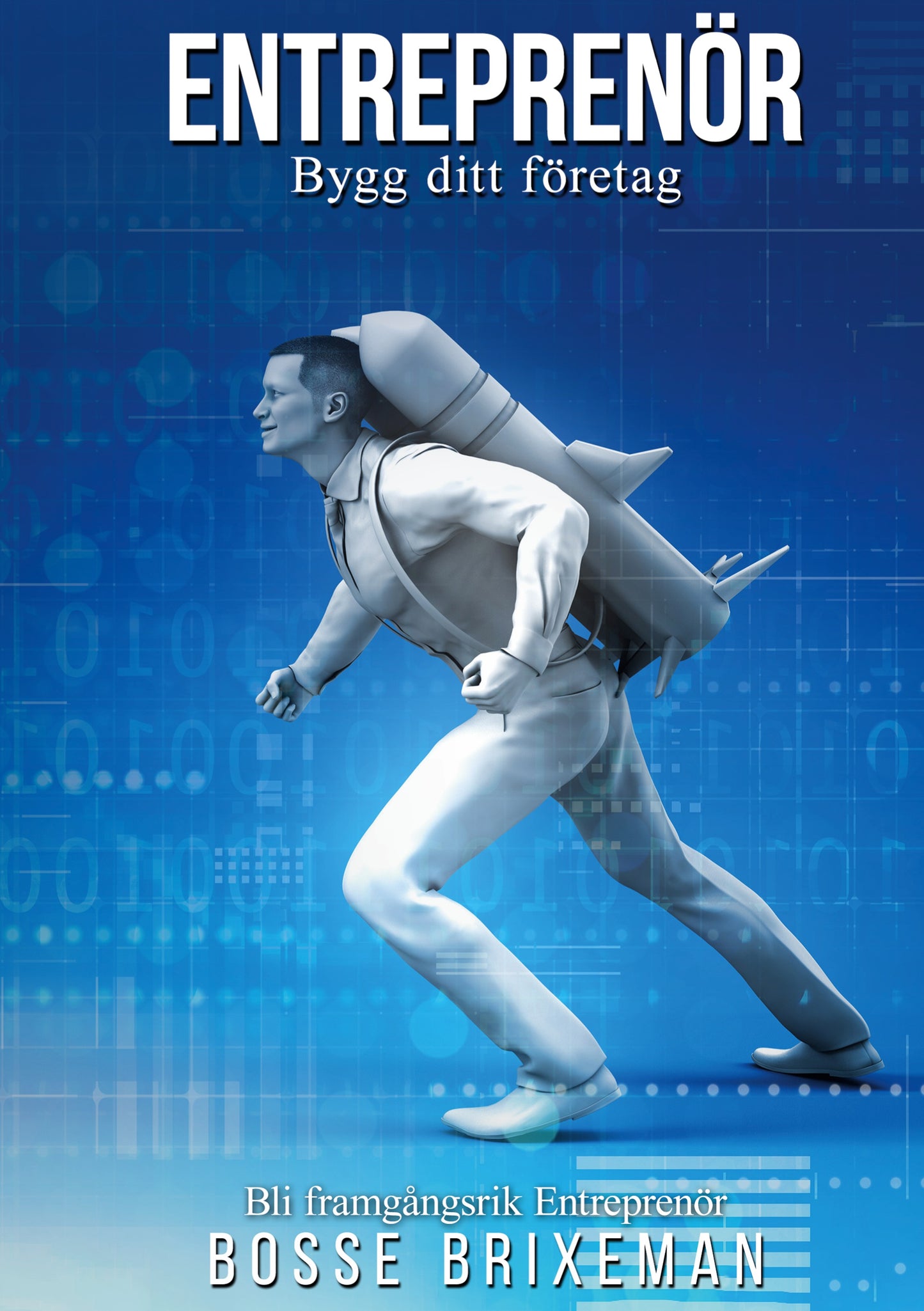 Bli framgångsrik  entreprenör: Bygg ditt företag – E-bok