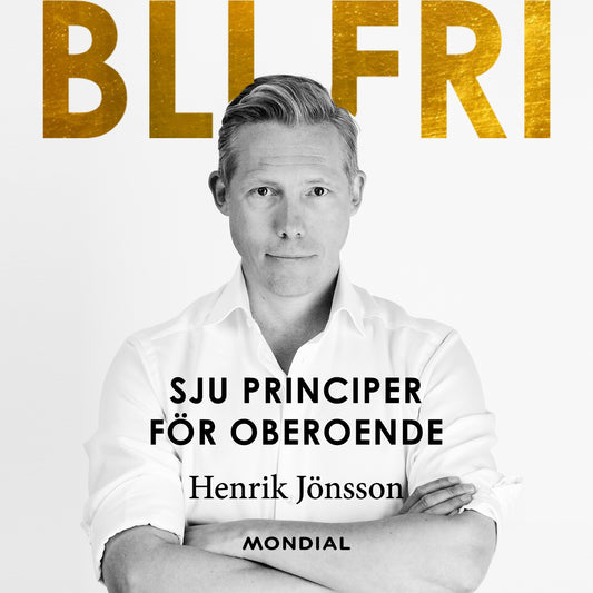 Bli fri : sju principer för oberoende – Ljudbok