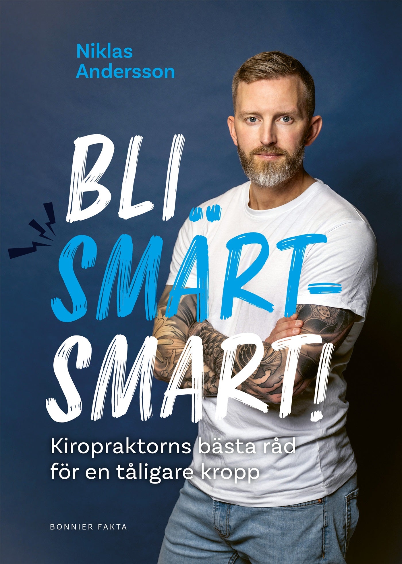 Bli smärtsmart : kiropraktorns bästa råd för en tåligare kropp – E-bok