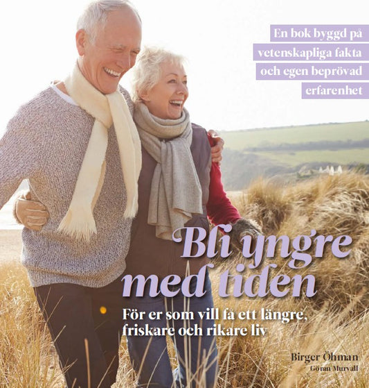 Bli yngre med tiden : för er som vill få ett längre, friskare och rikare liv – E-bok