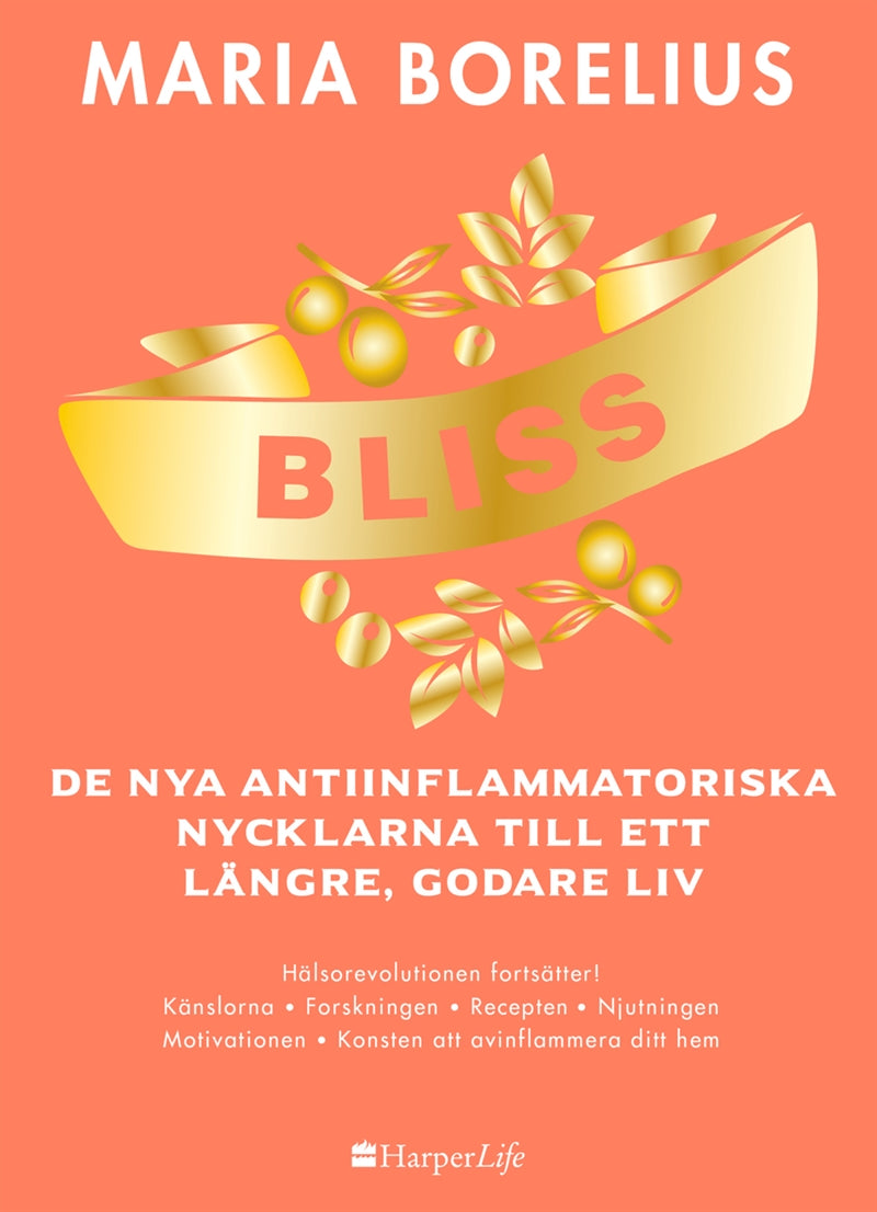 Bliss: De nya antiinflammatoriska nycklarna till ett längre, godare liv – E-bok