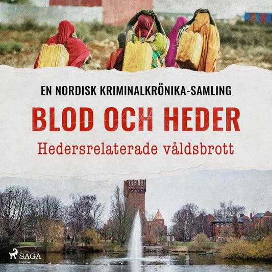 Blod och heder – Hedersrelaterade våldsbrott – Ljudbok
