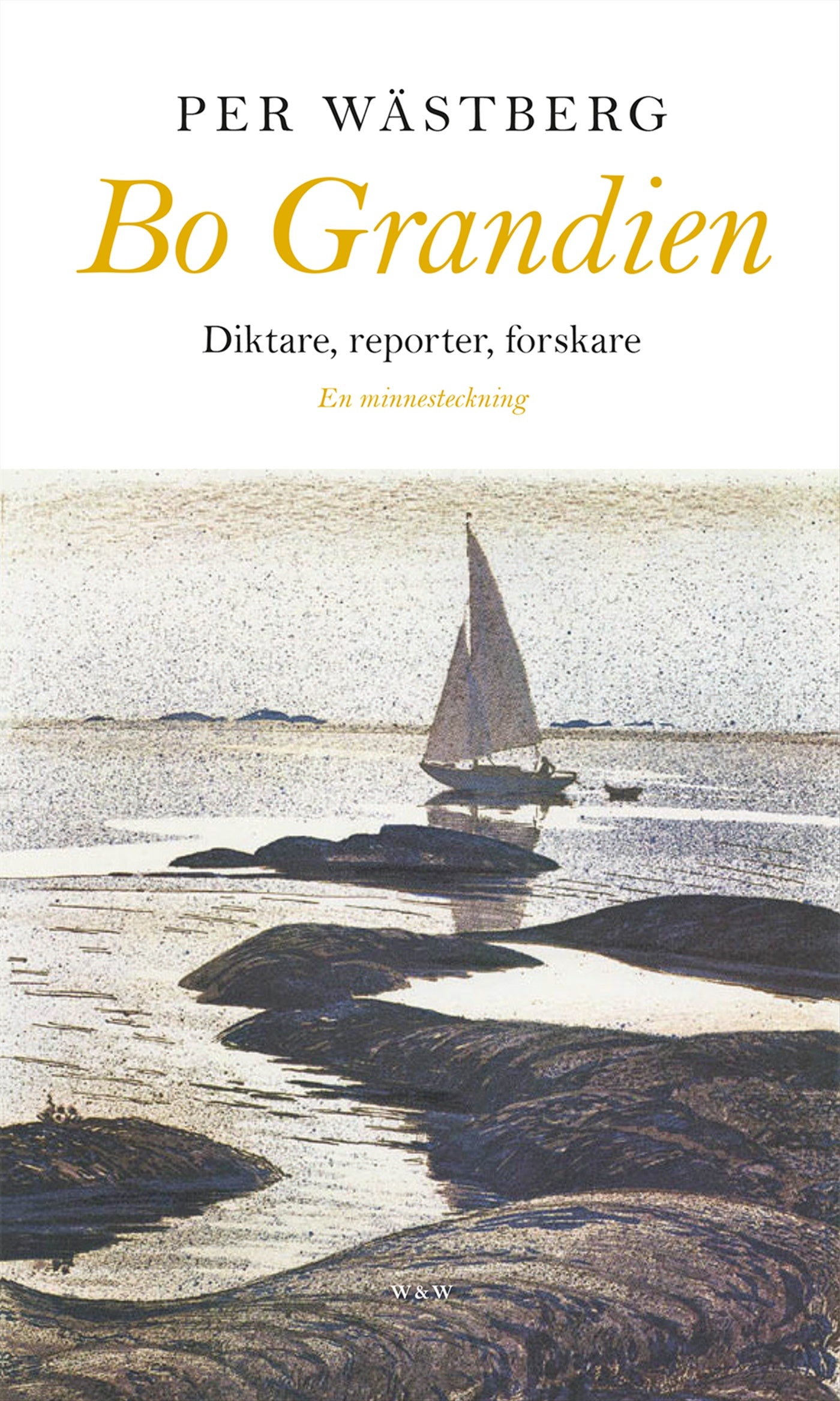 Bo Grandien : diktare, reporter, forskare – E-bok