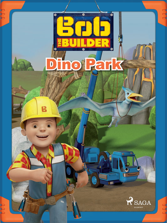 Bob the Builder: Dino Park – E-bok
